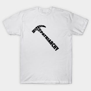 Destroy The Patriarchy T-Shirt